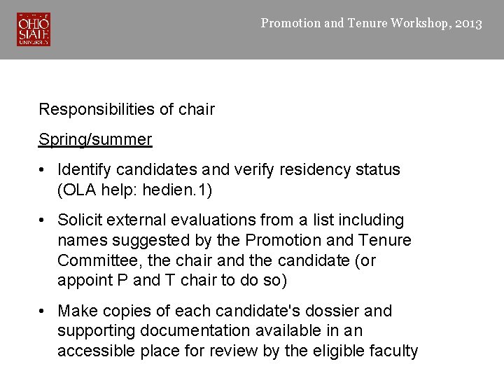 Promotion and Tenure Workshop, 2013 Responsibilities of chair Spring/summer • Identify candidates and verify