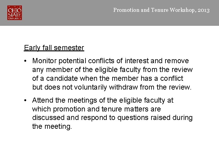 Promotion and Tenure Workshop, 2013 Early fall semester • Monitor potential conflicts of interest