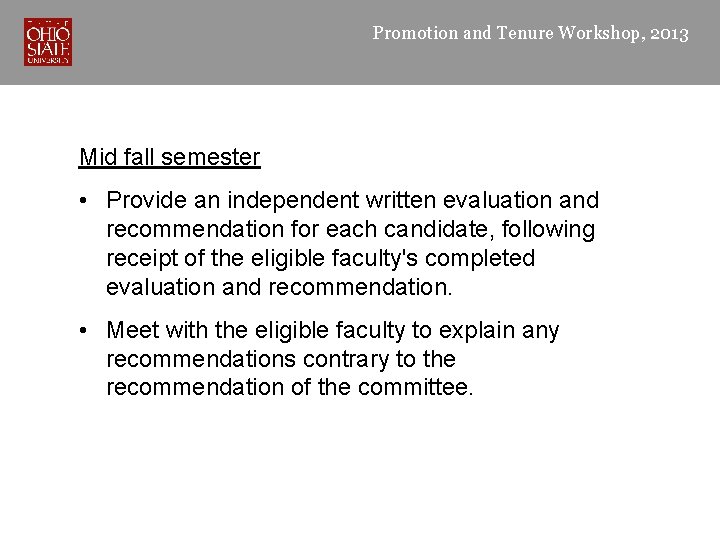 Promotion and Tenure Workshop, 2013 Mid fall semester • Provide an independent written evaluation