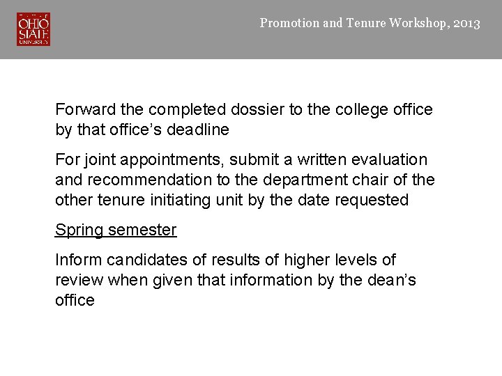 Promotion and Tenure Workshop, 2013 Forward the completed dossier to the college office by