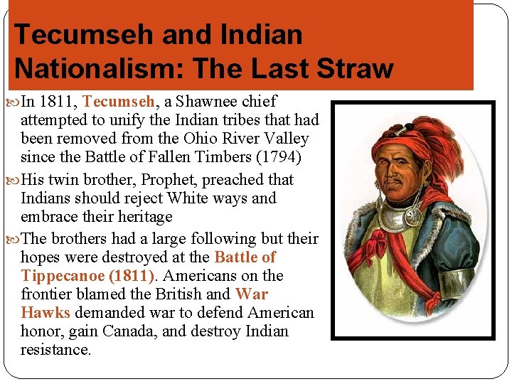 Tecumseh and Indian Nationalism: The Last Straw In 1811, Tecumseh, a Shawnee chief attempted