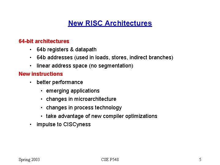 New RISC Architectures 64 -bit architectures • 64 b registers & datapath • 64