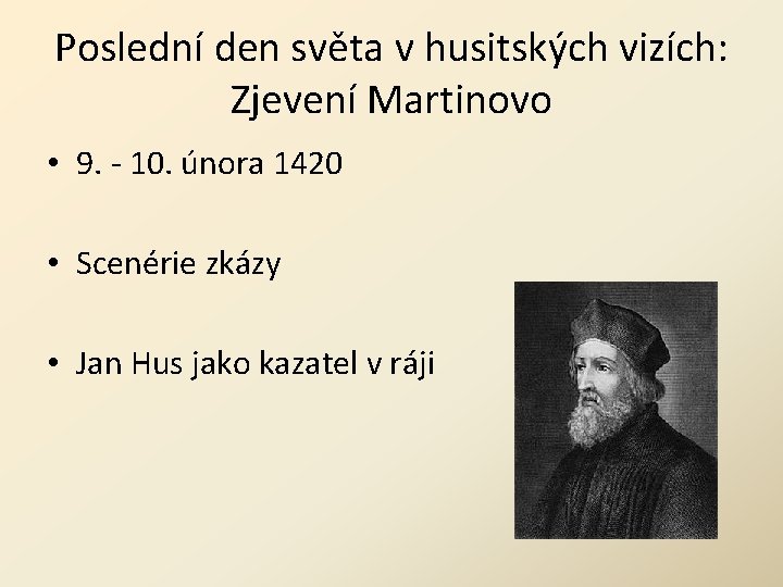 Poslední den světa v husitských vizích: Zjevení Martinovo • 9. - 10. února 1420