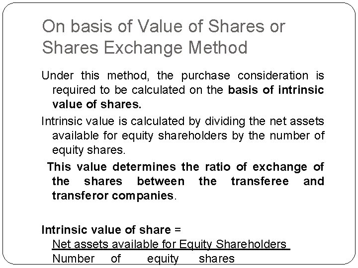 On basis of Value of Shares or Shares Exchange Method Under this method, the
