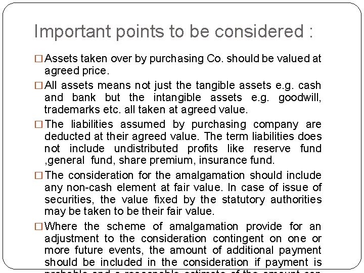 Important points to be considered : � Assets taken over by purchasing Co. should