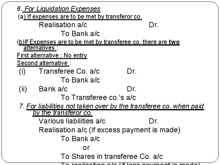 6. For Liquidation Expenses (a) If expenses are to be met by transferor co.