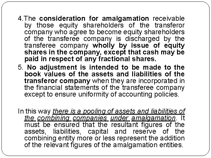 4. The consideration for amalgamation receivable by those equity shareholders of the transferor company