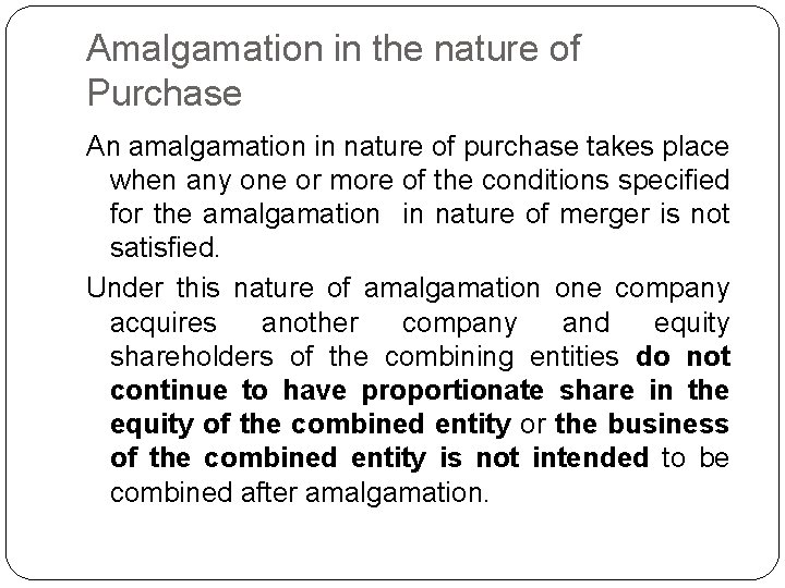 Amalgamation in the nature of Purchase An amalgamation in nature of purchase takes place