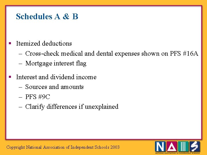 Schedules A & B § Itemized deductions – Cross-check medical and dental expenses shown