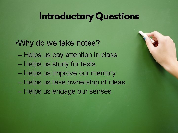 Introductory Questions • Why do we take notes? – Helps us pay attention in Introductory Questions • Why do we take notes? – Helps us pay attention in