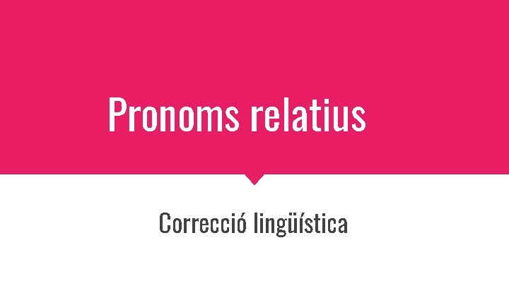 Pronoms relatius Correcció lingüística 