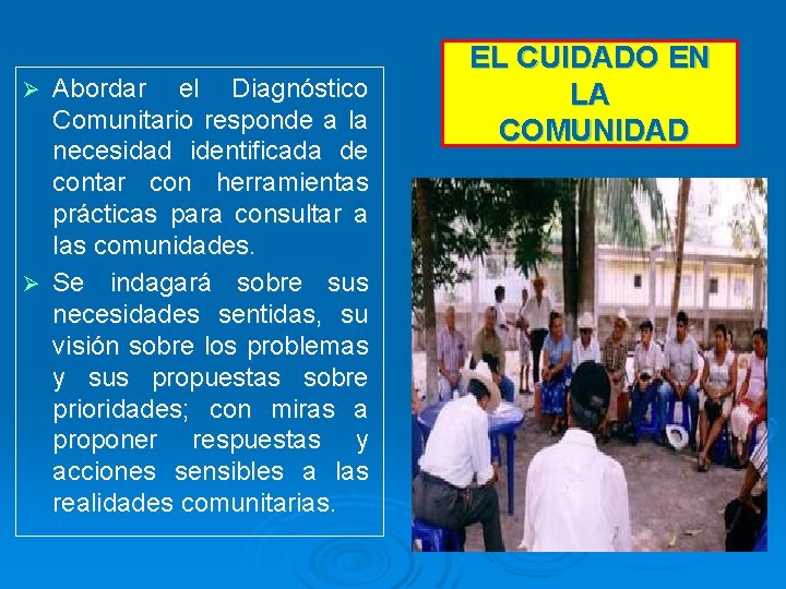 Abordar el Diagnóstico Comunitario responde a la necesidad identificada de contar con herramientas prácticas Abordar el Diagnóstico Comunitario responde a la necesidad identificada de contar con herramientas prácticas
