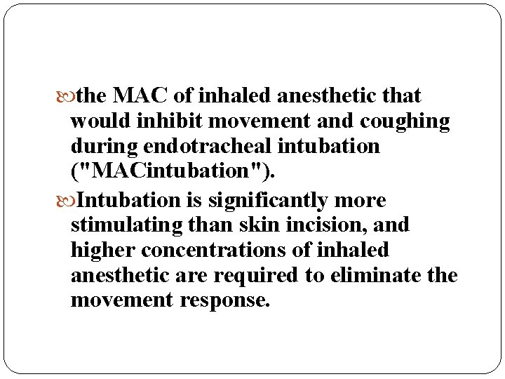  the MAC of inhaled anesthetic that would inhibit movement and coughing during endotracheal