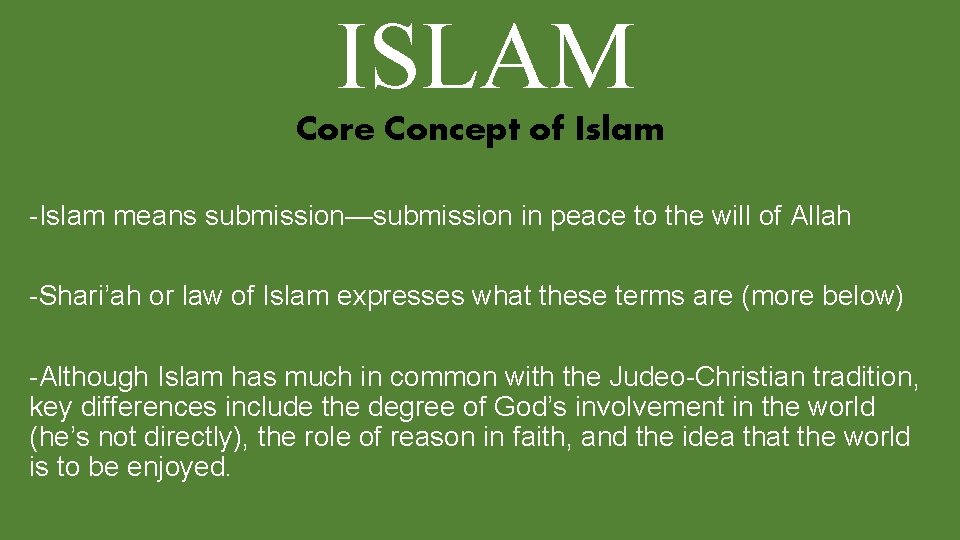 ISLAM Core Concept of Islam -Islam means submission—submission in peace to the will of