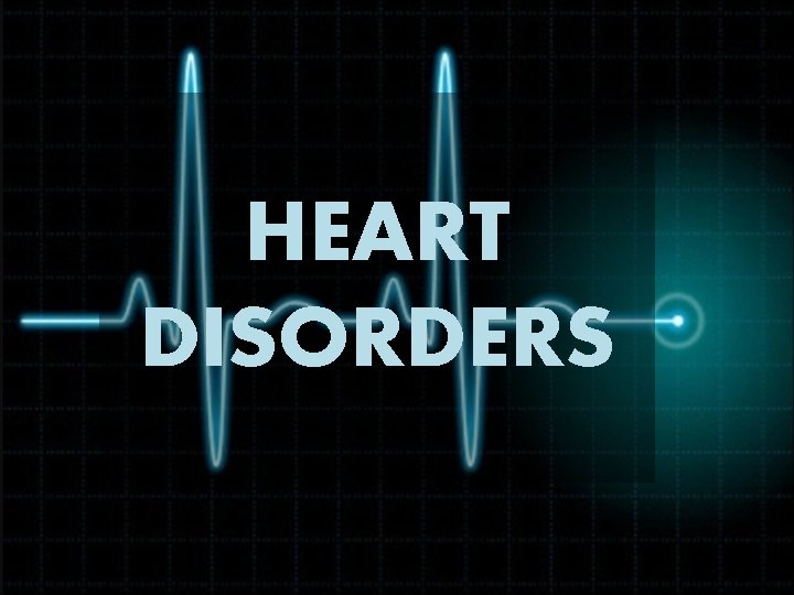 HEART DISORDERS 