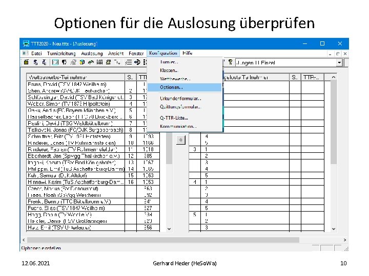 Optionen für die Auslosung überprüfen 12. 06. 2021 Gerhard Heder (He. So. Wa) 10