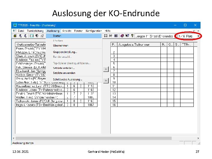 Auslosung der KO-Endrunde 12. 06. 2021 Gerhard Heder (He. So. Wa) 27 