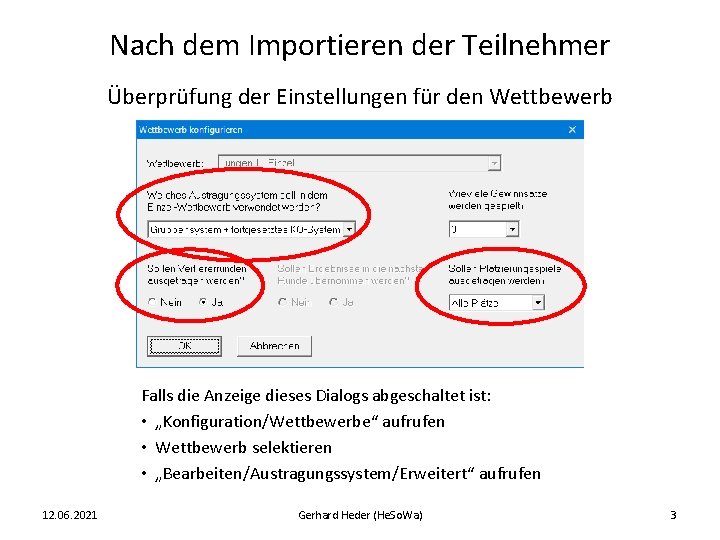 Nach dem Importieren der Teilnehmer Überprüfung der Einstellungen für den Wettbewerb Falls die Anzeige