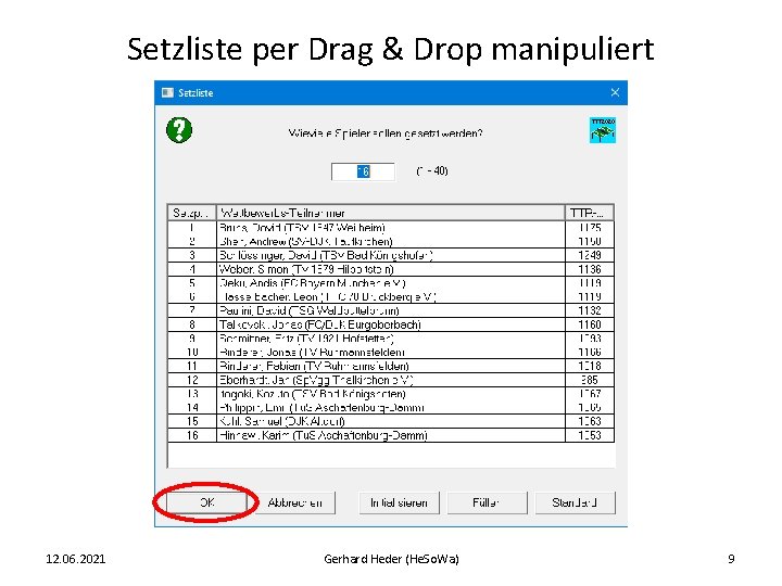 Setzliste per Drag & Drop manipuliert 12. 06. 2021 Gerhard Heder (He. So. Wa)