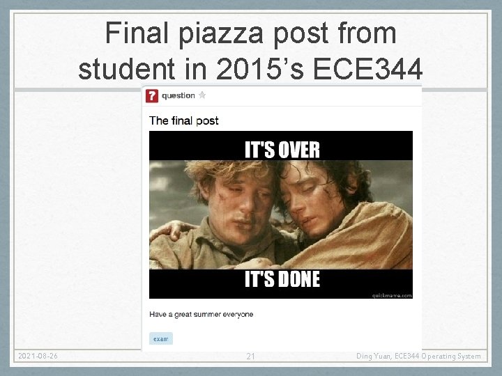 Final piazza post from student in 2015’s ECE 344 2021 -08 -26 21 Ding