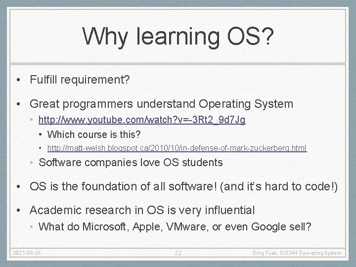 Why learning OS? • Fulfill requirement? • Great programmers understand Operating System • http: