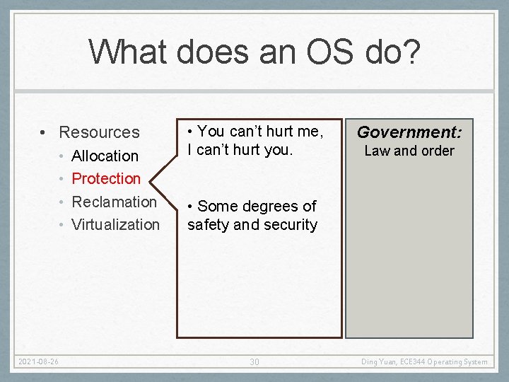 What does an OS do? • Resources • • 2021 -08 -26 Allocation Protection