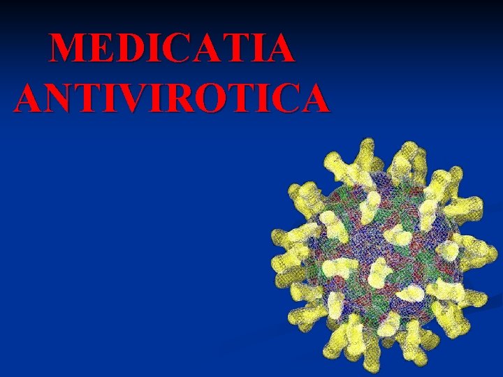 MEDICATIA ANTIVIROTICA 