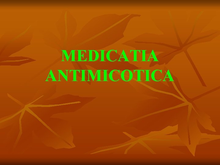 MEDICATIA ANTIMICOTICA 