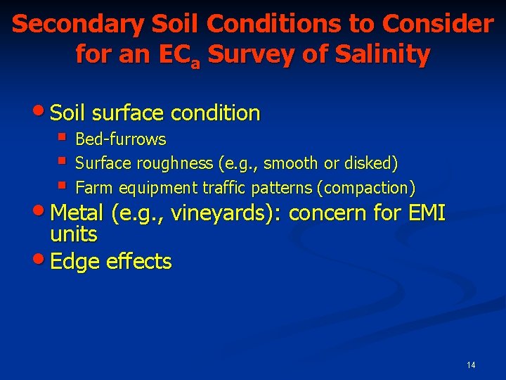 Secondary Soil Conditions to Consider for an ECa Survey of Salinity • Soil surface