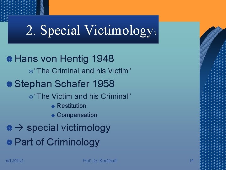 2. Special Victimology | Hans 1 von Hentig 1948 { “The Criminal and his