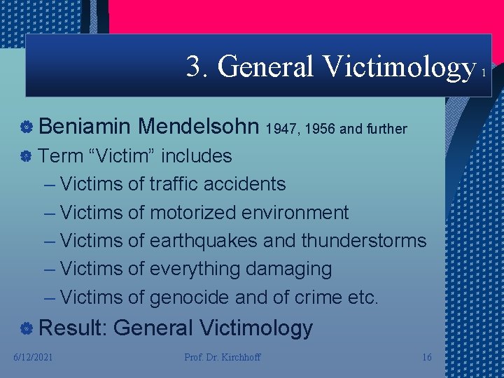 3. General Victimology | Beniamin Mendelsohn 1947, 1956 and further | Term “Victim” includes