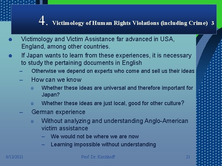 4. Victimology of Human Rights Violations (including Crime) 3 | | Victimology and Victim