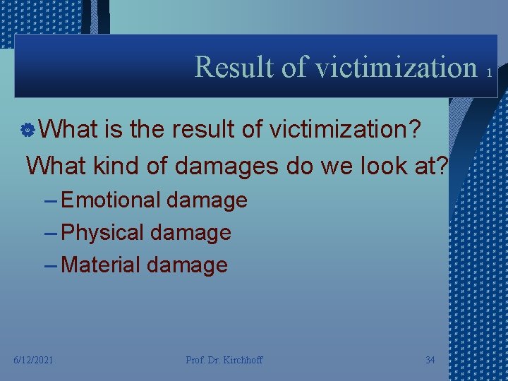 Result of victimization 1 | What is the result of victimization? What kind of