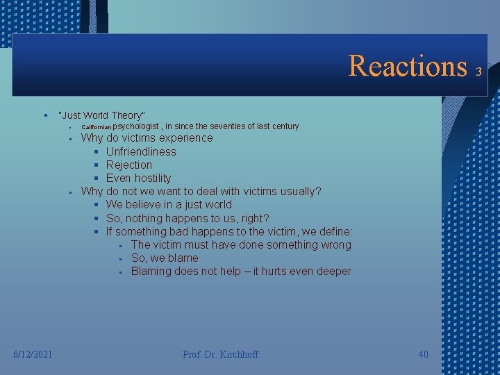 Reactions 3 § “Just World Theory” § § § 6/12/2021 Californian psychologist , in