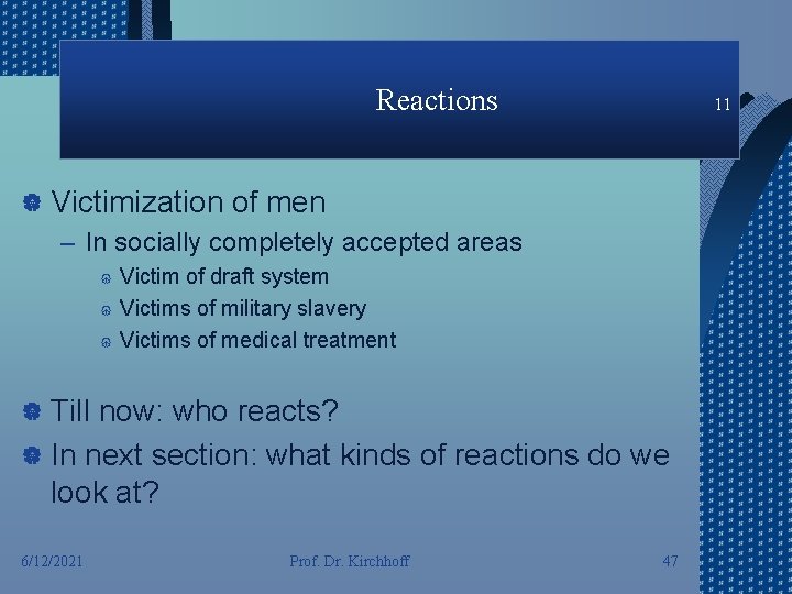 Reactions | Victimization 11 of men – In socially completely accepted areas Victim of