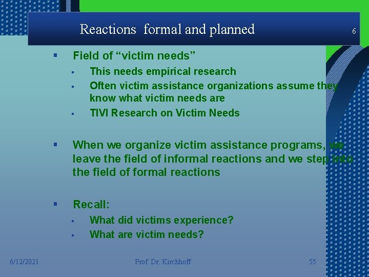 Reactions formal and planned § Field of “victim needs” § § § This needs