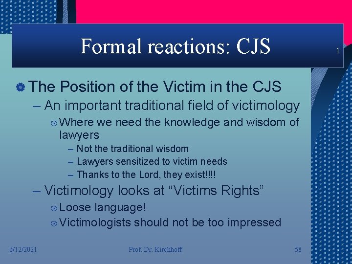 Formal reactions: CJS | The 1 Position of the Victim in the CJS –