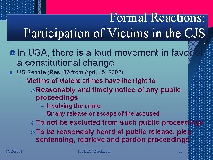 Formal Reactions: Participation of Victims in the CJS 3 | In USA, there is