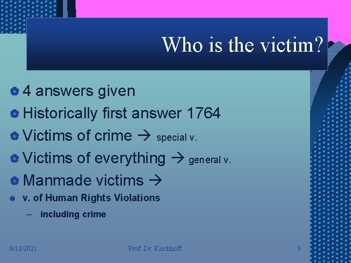 Who is the victim? |4 answers given | Historically first answer 1764 | Victims