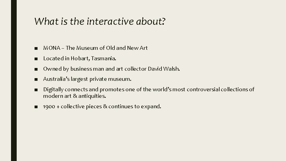 What is the interactive about? ■ MONA – The Museum of Old and New