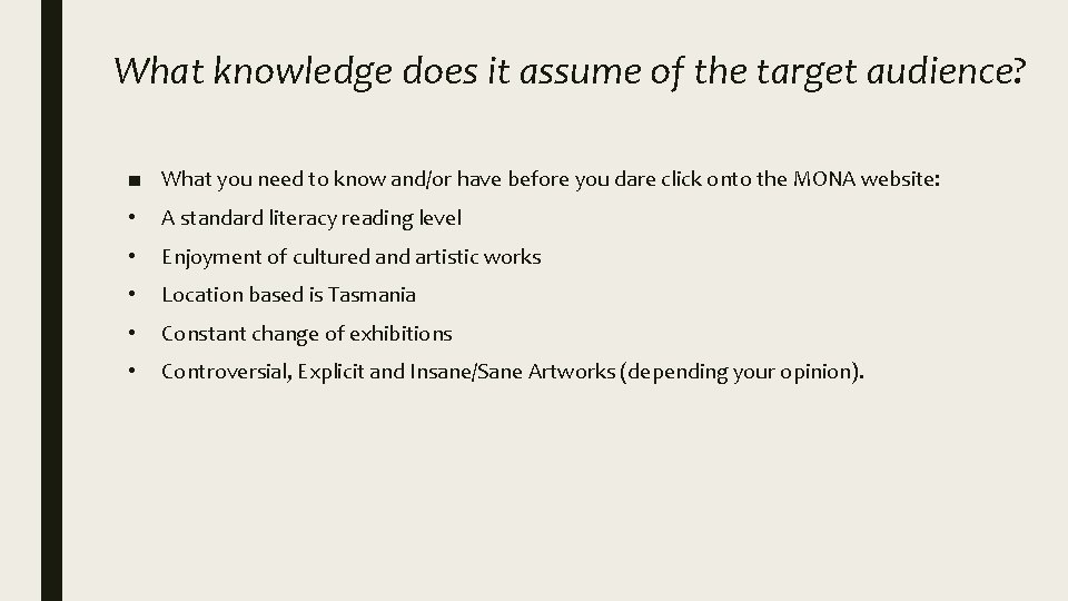 What knowledge does it assume of the target audience? ■ What you need to