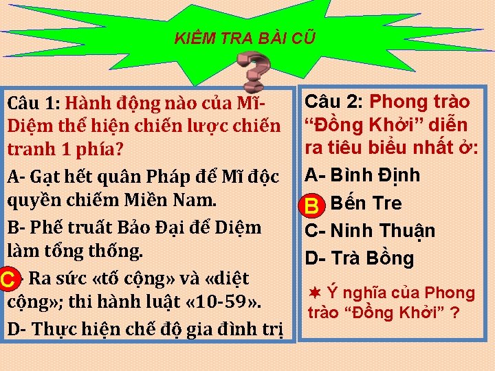 KIỂM TRA BÀI CŨ Câu 1: Hành động nào của MĩDiệm thể hiện chiến