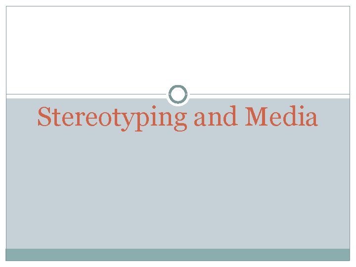 Stereotyping and Media 