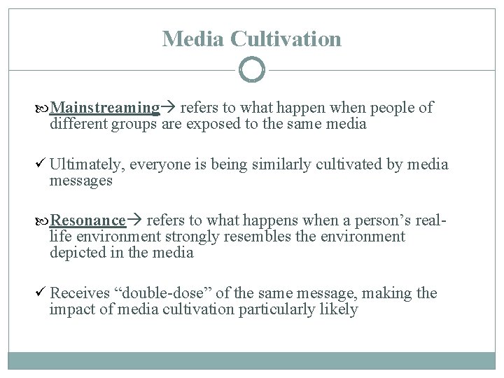 Media Cultivation Mainstreaming refers to what happen when people of different groups are exposed