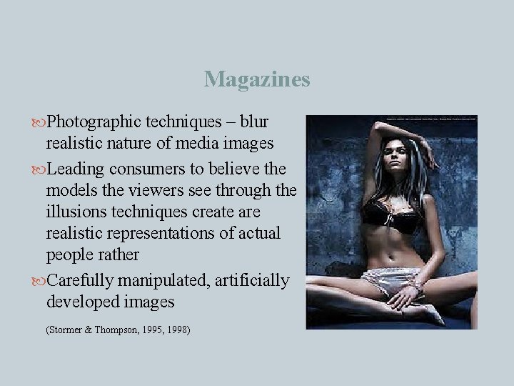 Magazines Photographic techniques – blur realistic nature of media images Leading consumers to believe