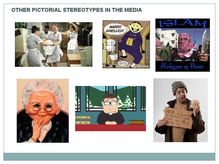 OTHER PICTORIAL STEREOTYPES IN THE MEDIA 