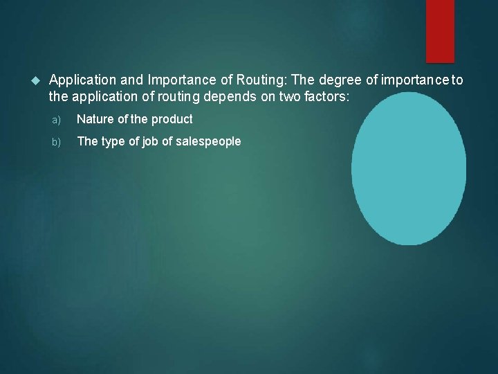  Application and Importance of Routing: The degree of importance to the application of