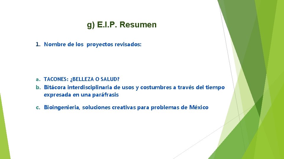 g) E. I. P. Resumen 1. Nombre de los proyectos revisados: a. TACONES: ¿BELLEZA