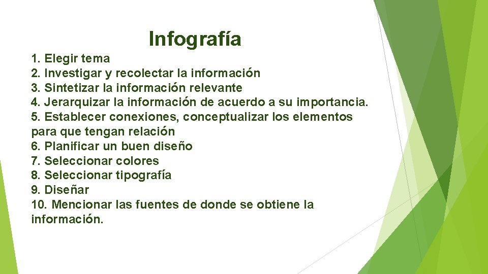 Infografía 1. Elegir tema 2. Investigar y recolectar la información 3. Sintetizar la información