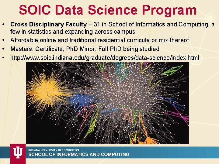 SOIC Data Science Program • Cross Disciplinary Faculty – 31 in School of Informatics